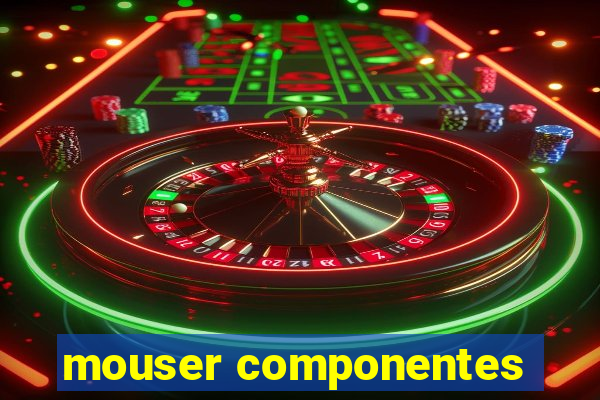 mouser componentes